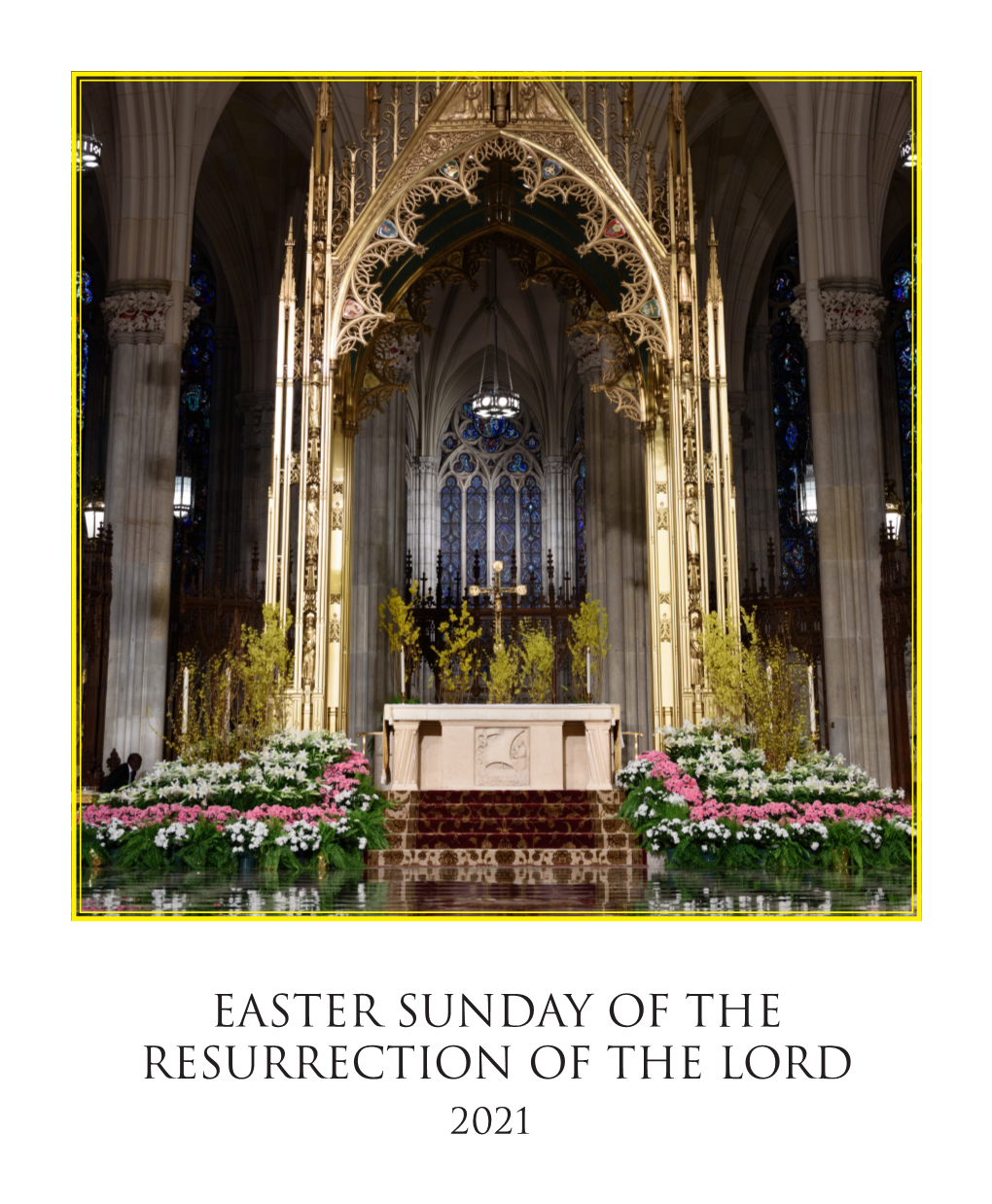 EASTER SUNDAY of the RESURRECTION of the LORD 2021 Celebration of the Eucharist 