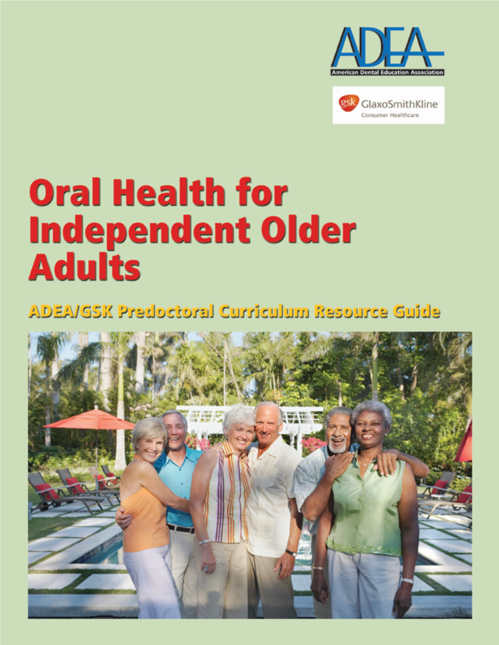 Oral Health for Independent Older Adults: ADEA/GSK Predoctoral Curriculum Resource Guide