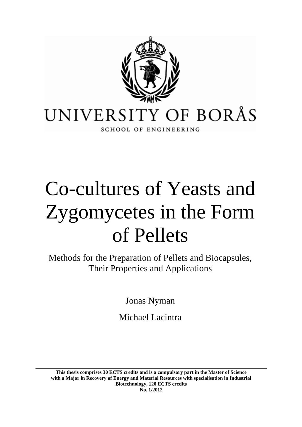 Co-Cultures of Yeasts and Zygomycetes in the Form of Pellets Methods for the Preparation of Pellets and Biocapsules, Their Properties and Applications