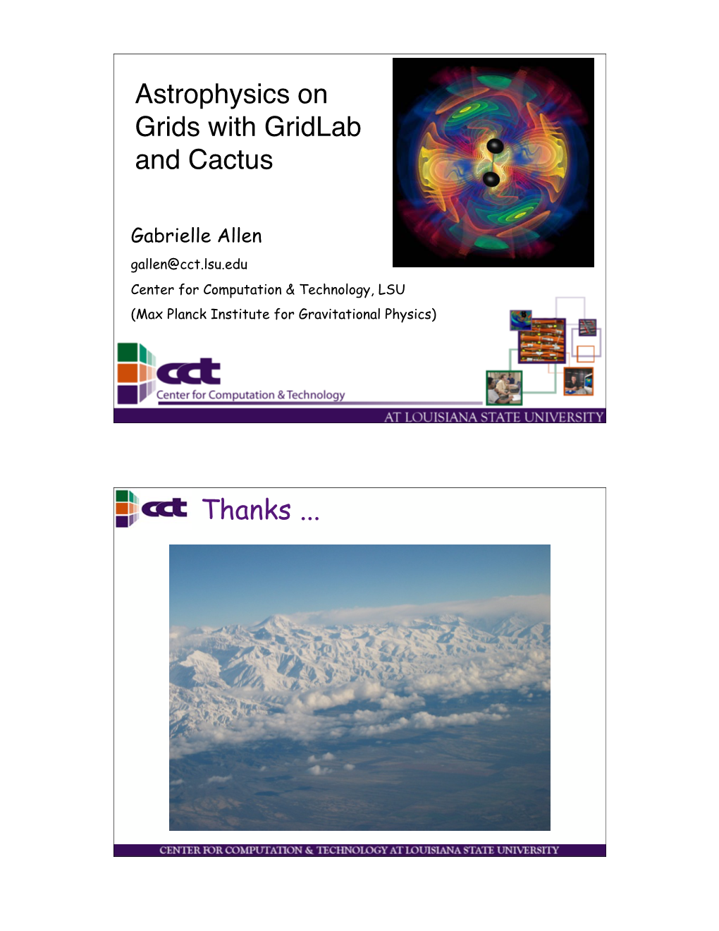 Astrophysics on Grids with Gridlab and Cactus Thanks