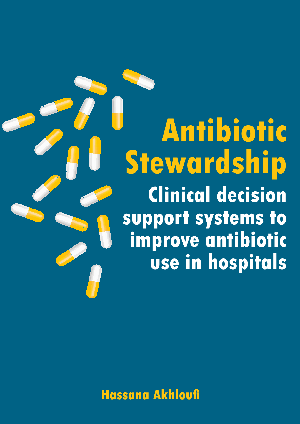 Clinical Decision Support Systems to Improve Antibiotic Use in Hospitals Antibiotic Stewardship Clinical Decision Support