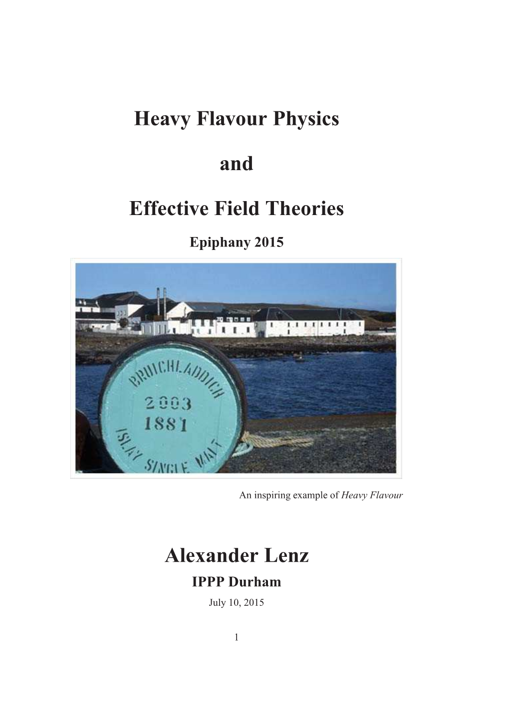 Heavy Flavour Physics and Effective Field Theories Alexander Lenz