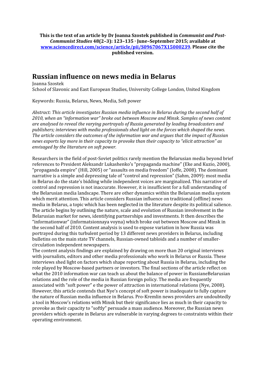 Russian Influence on News Media in Belarus Joanna Szostek School of Slavonic and East European Studies, University College London, United Kingdom