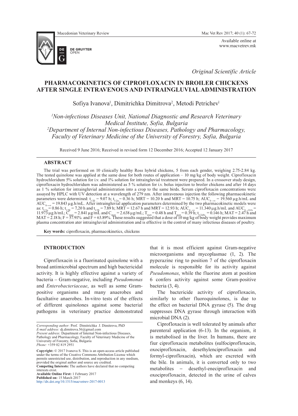 Original Scientific Article PHARMACOKINETICS of CIPROFLOXACIN in BROILER CHICKENS AFTER SINGLE INTRAVENOUS and INTRAINGLUVIAL ADMINISTRATION