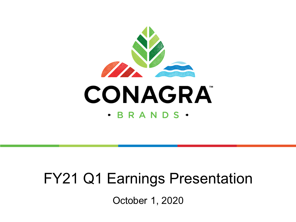 FY21 Q1 Earnings Presentation October 1, 2020 Today’S Presenters