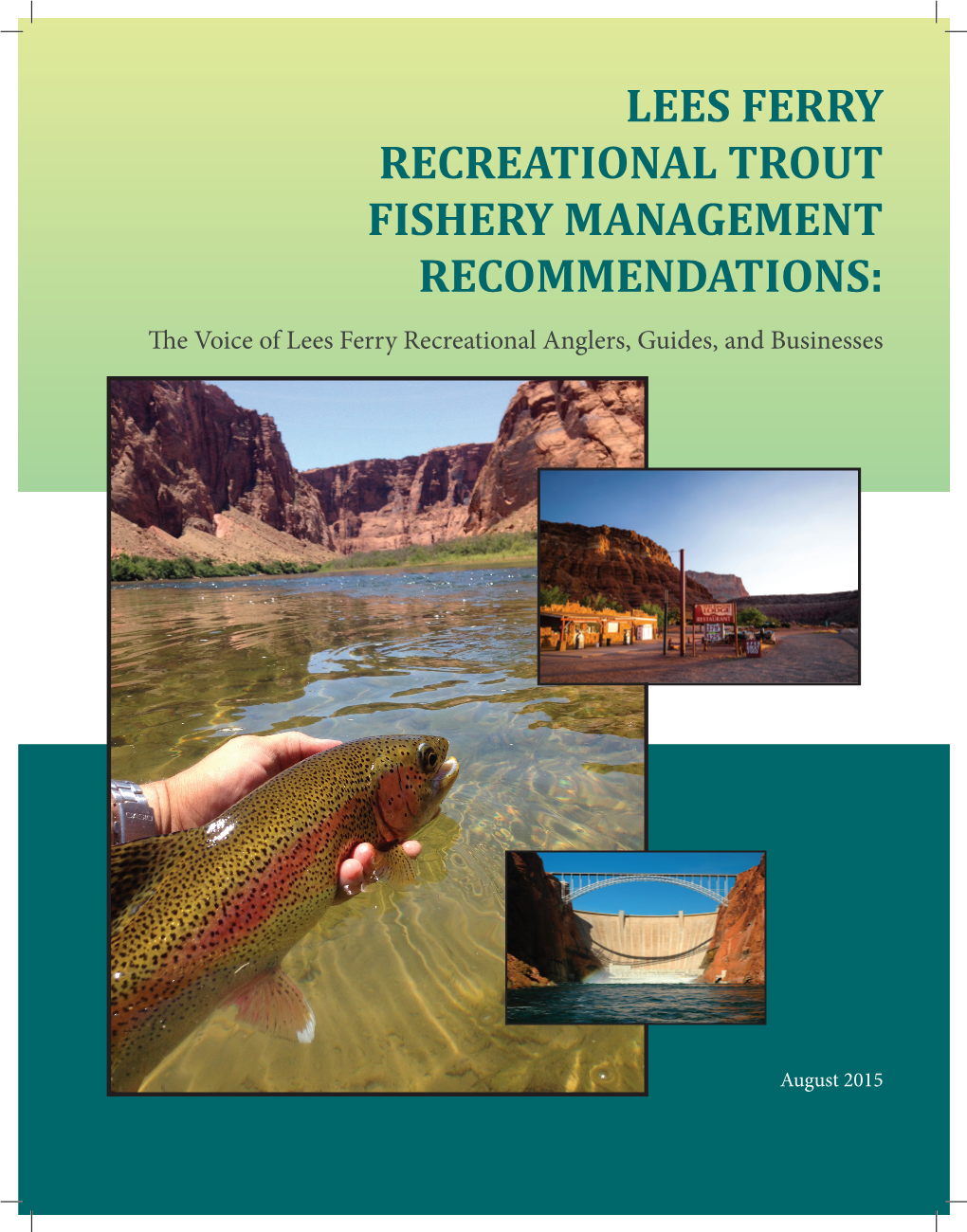LEES FERRY RECREATIONAL TROUT FISHERY MANAGEMENT RECOMMENDATIONS: the Voice of Lees Ferry Recreational Anglers, Guides, and Businesses