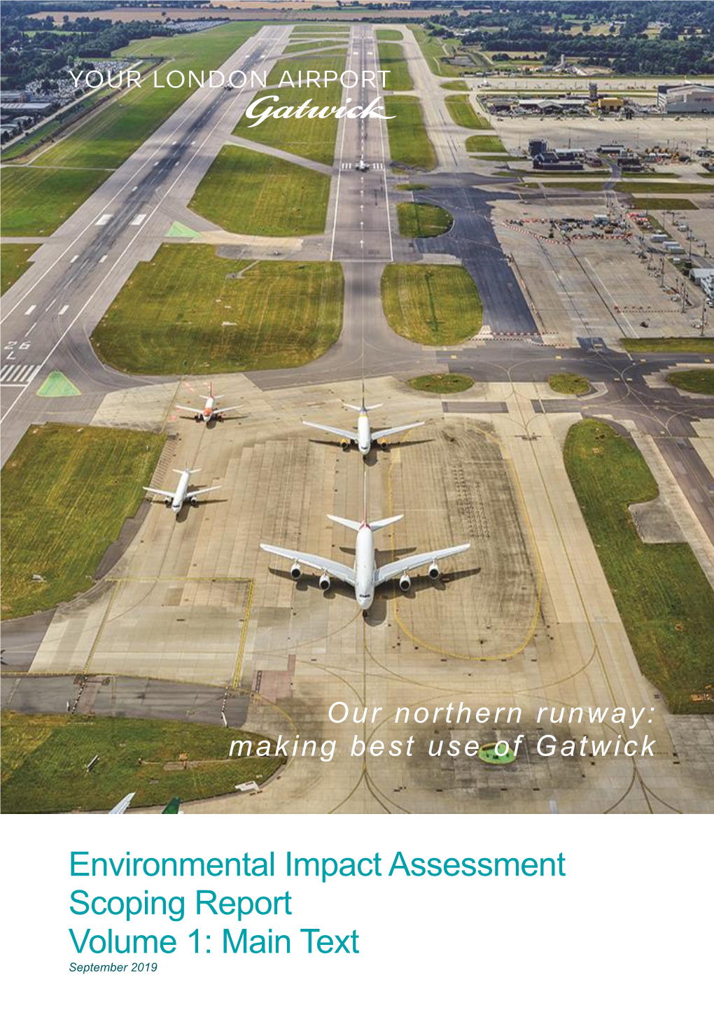 Environmental Impact Assessment Scoping Report Volume 1: Main Text: September 2019 Page I Our Northern Runway: Making Best Use of Gatwick