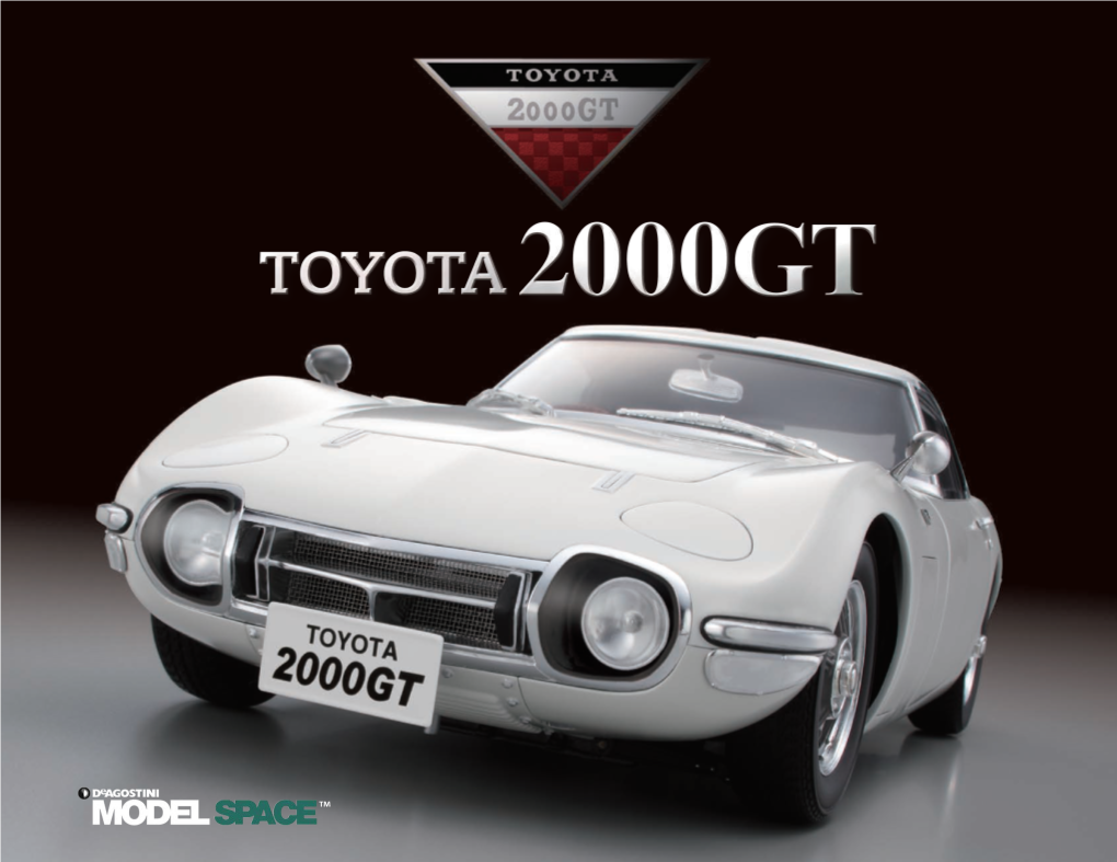 The Beautiful Lines of the Toyota 2000GT Are Reproduced in Detail by Your Model’S Die-Cast, 1:10-Scale Bodyshell