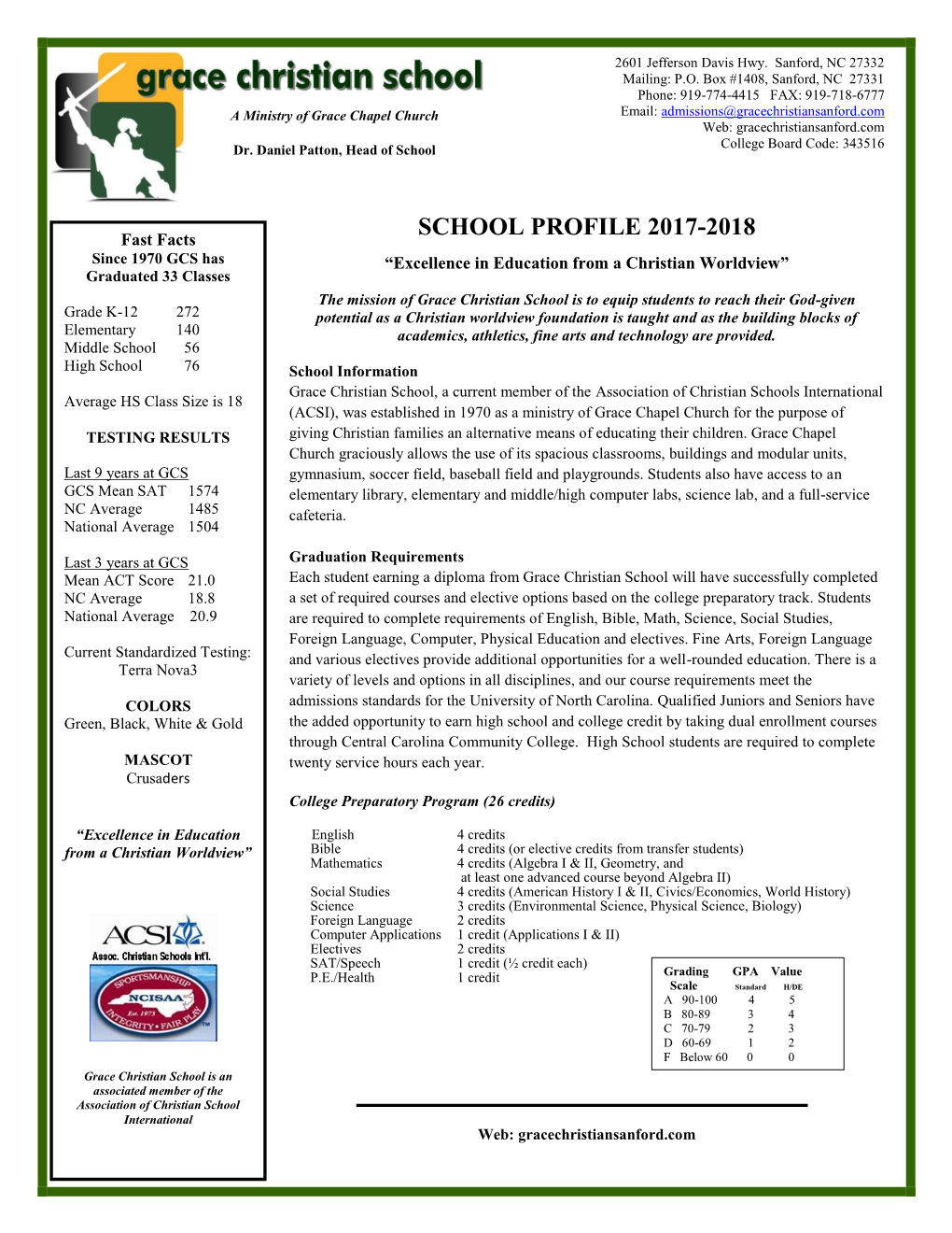 SCHOOL PROFILE 2017-2018 Fast Facts Since 1970 GCS Has “Excellence in Education from a Christian Worldview” Graduated 33 Classes