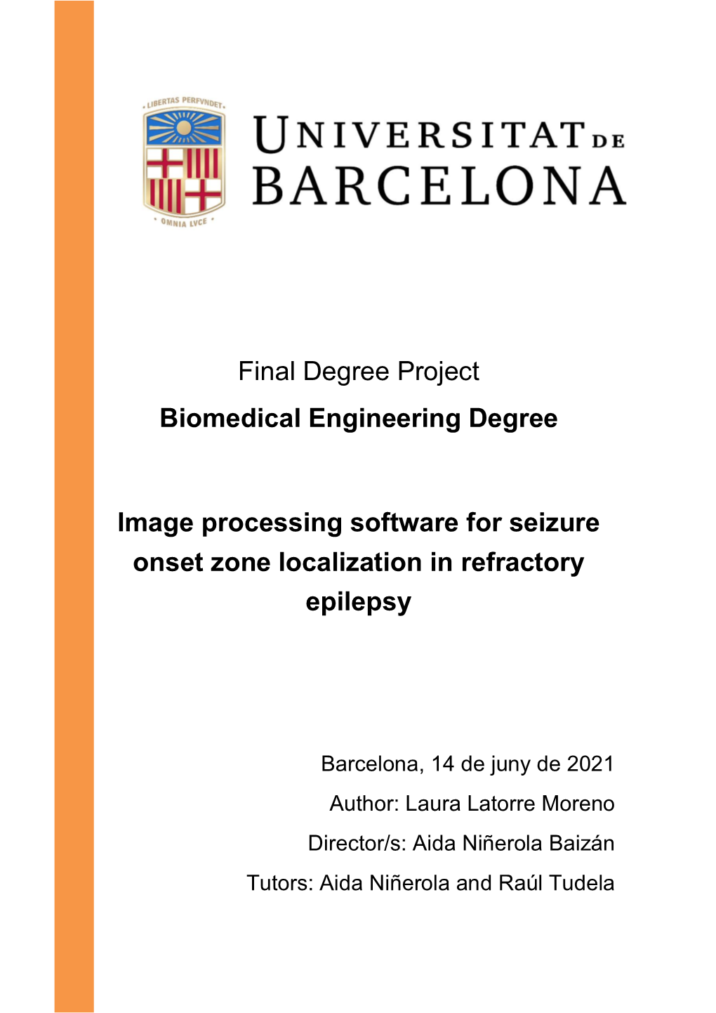 Image Processing Software for Seizure Onset Zone Localization in Drug-Resistant Epilepsy Laura Latorre Moreno 1