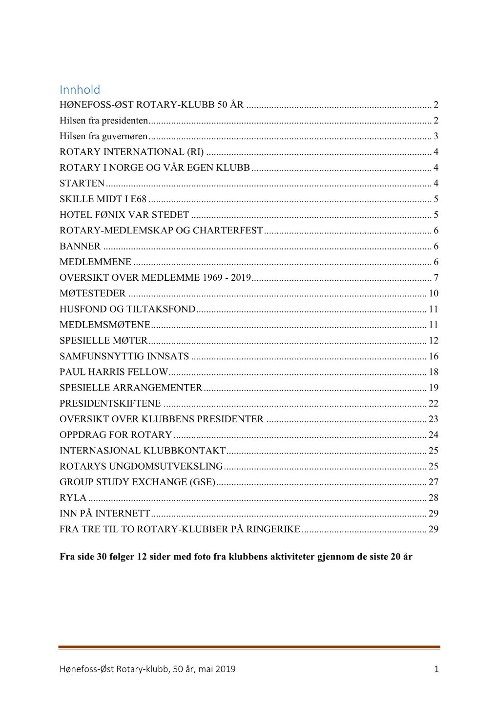 Historien Til Høenfoss-Øst RK 1969-2019, 50 År