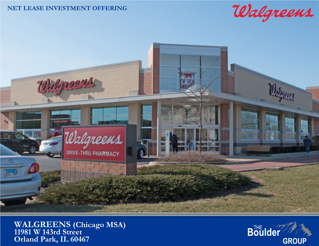 WALGREENS (Chicago MSA) 11981 W 143Rd Street Orland Park, IL 60467 TABLE of CONTENTS