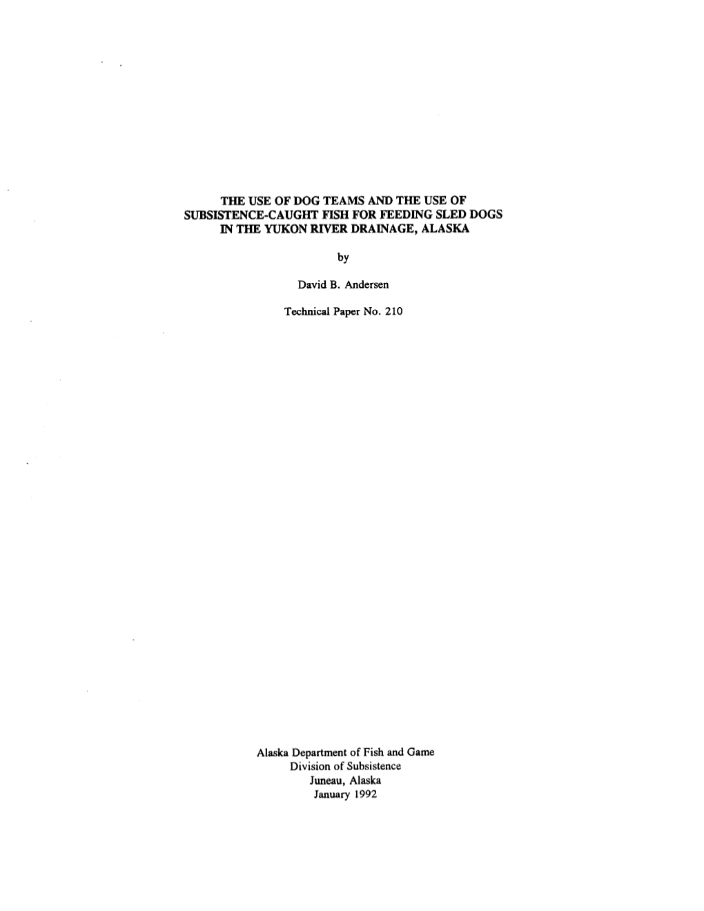 The Use of Dog Teams and the Use of Subsistence-Caught Fish for Feeding Sled Dogs in the Yukon River Drainage, Alaska