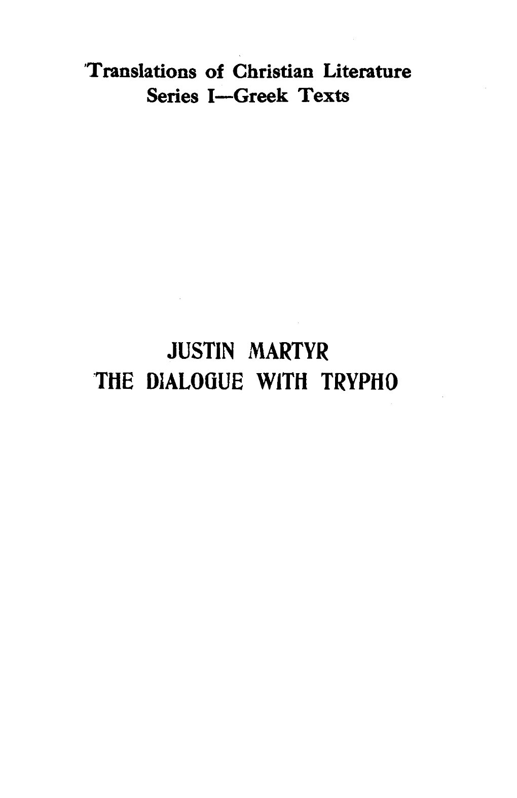 Translator, Justin Martyr. the Dialogue with Trypho. London