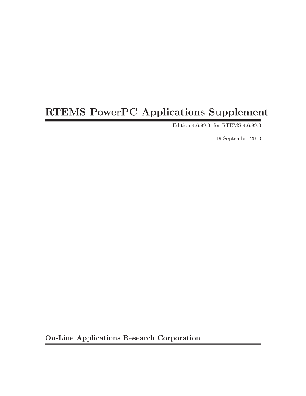 RTEMS Powerpc Applications Supplement Edition 4.6.99.3, for RTEMS 4.6.99.3