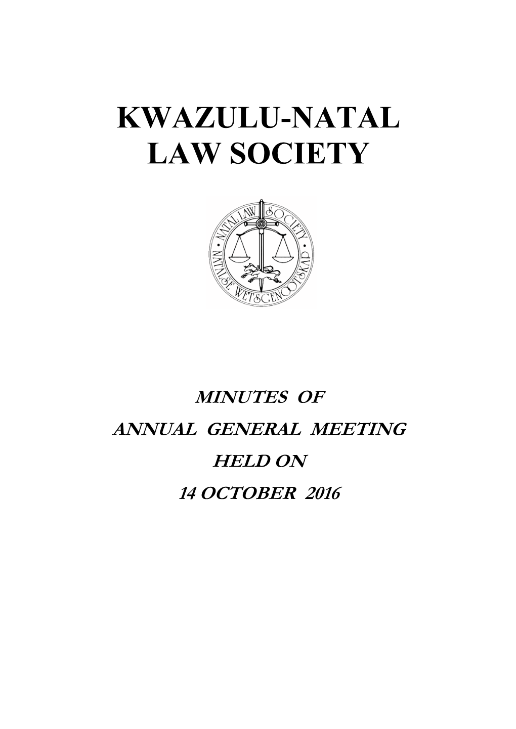 Minutes of Annual General Meeting Held on 14 October 2016 T H E K W a Z U L U - N a T a L L a W S O C I E T Y