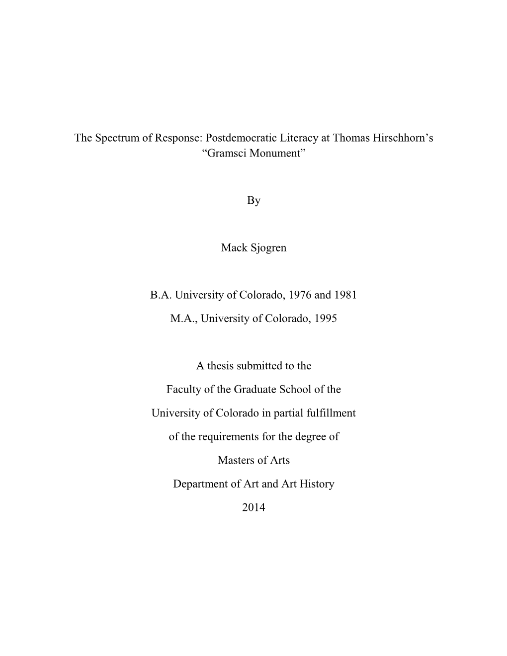 The Spectrum of Response: Postdemocratic Literacy at Thomas Hirschhorn's “Gramsci Monument” by Mack Sjogren B.A. Universit