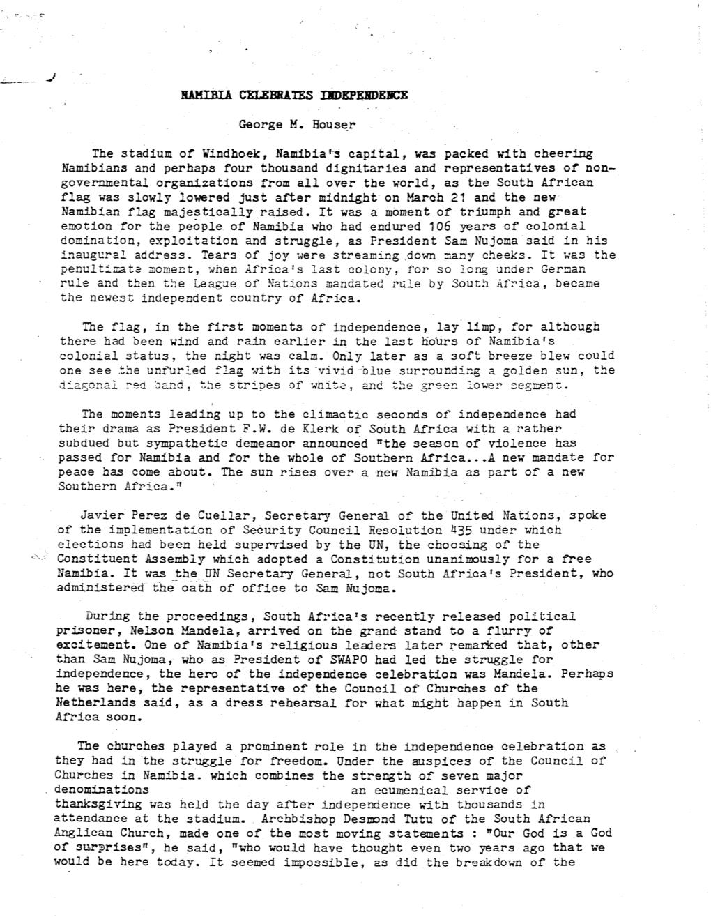 George M. Hous~R the Stadium O-R Windhoek, Namibia's Capital, Was Packed with Cheering Namibians and Perhaps Rour Thousand Digni