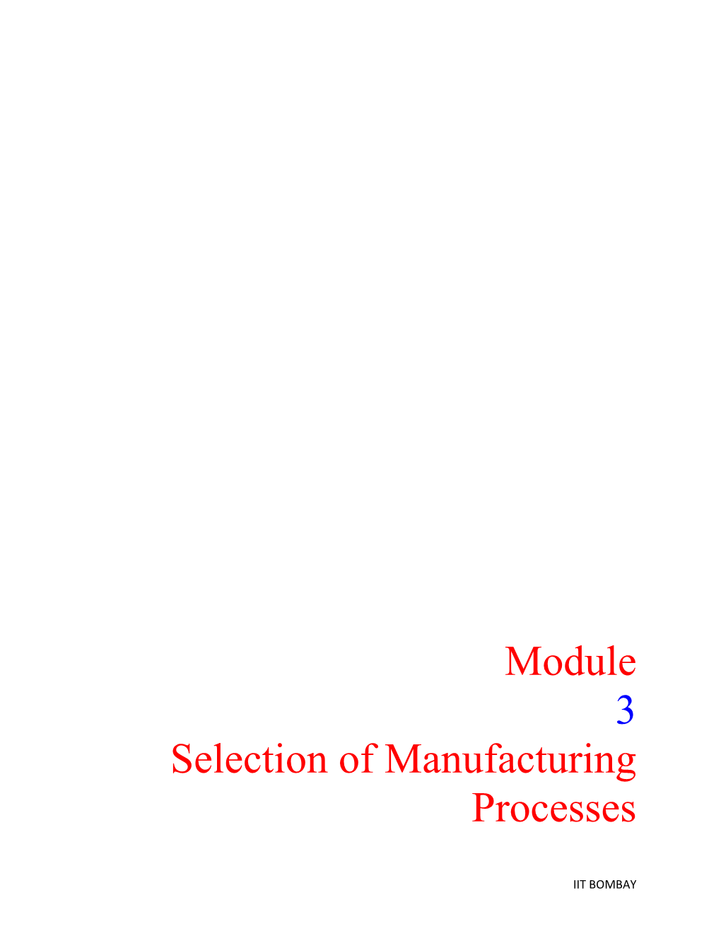 Module 3 Selection of Manufacturing Processes