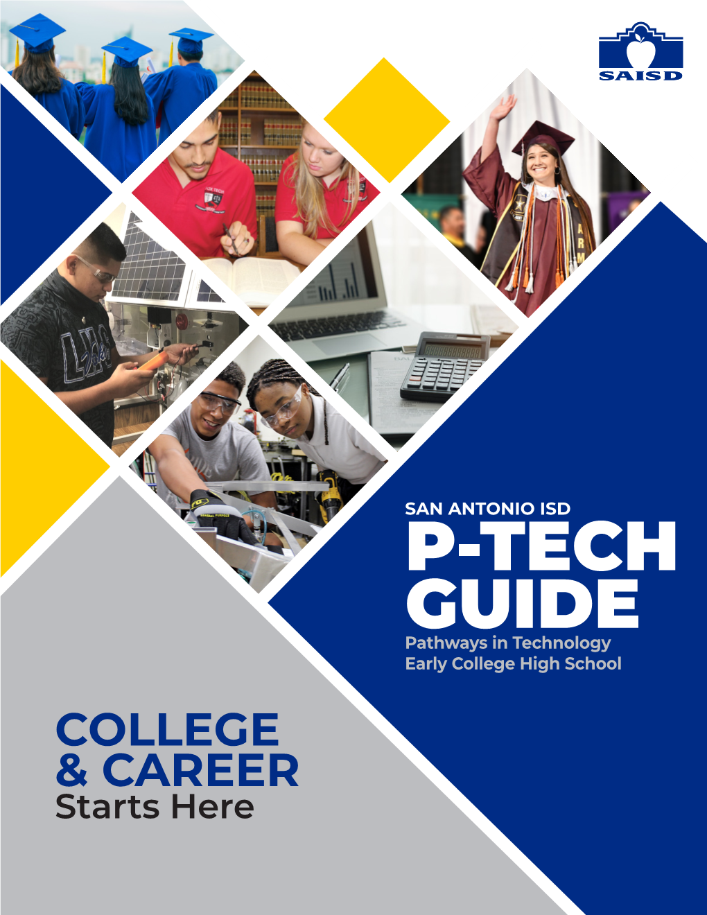 P-TECH GUIDE Pathways in Technology Early College High School COLLEGE & CAREER Starts Here