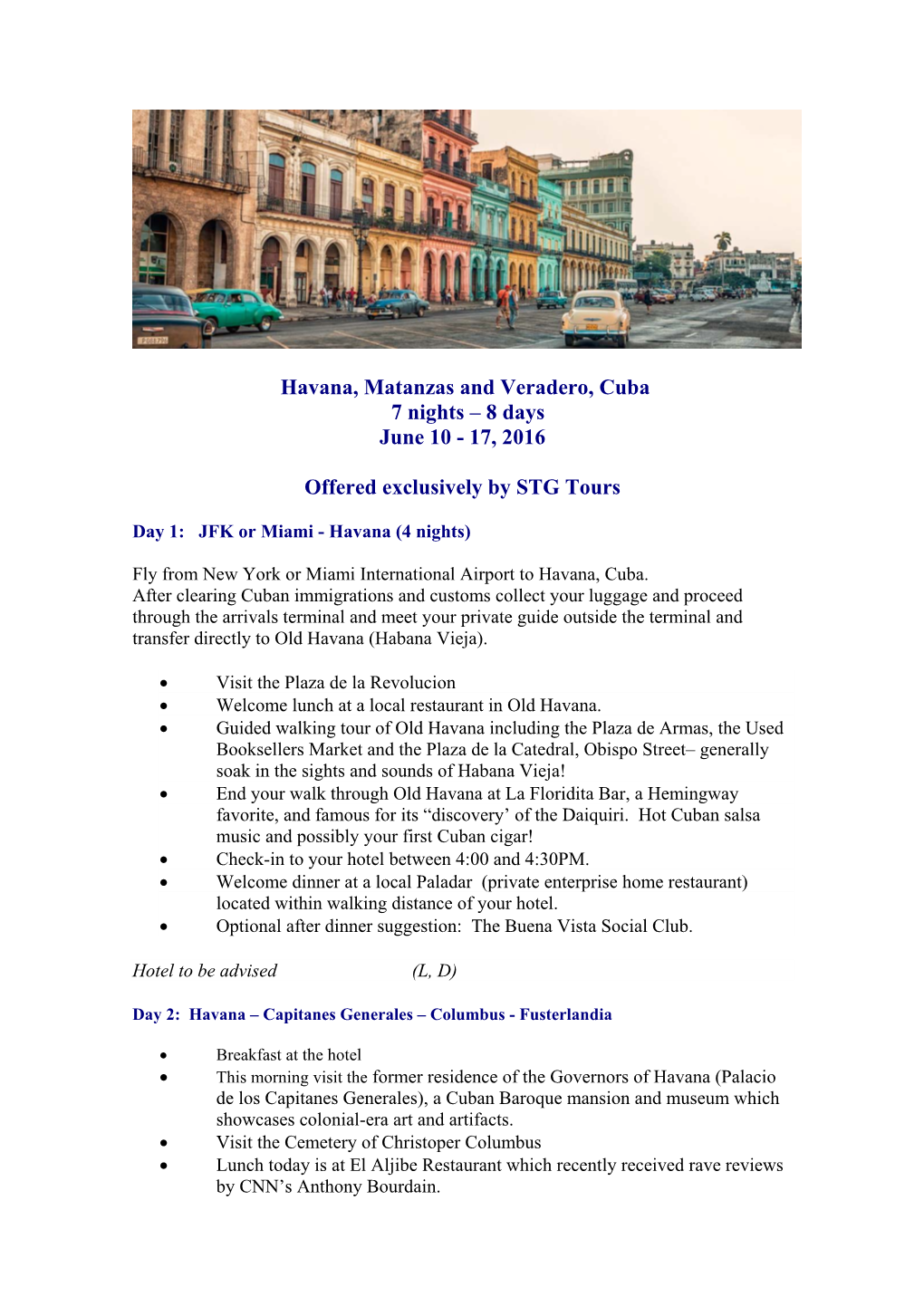 Havana, Matanzas and Veradero, Cuba 7 Nights – 8 Days June 10 - 17, 2016