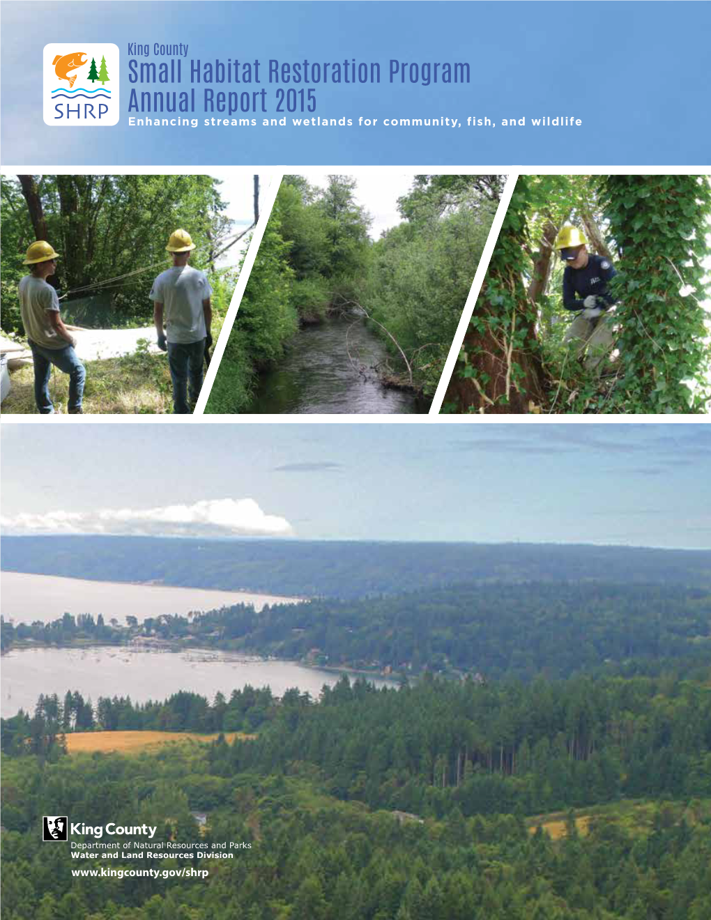 Small Habitat Restoration Program Annual Report 2015 Enhancing Streams and Wetlands for Community, Fish, and Wildlife