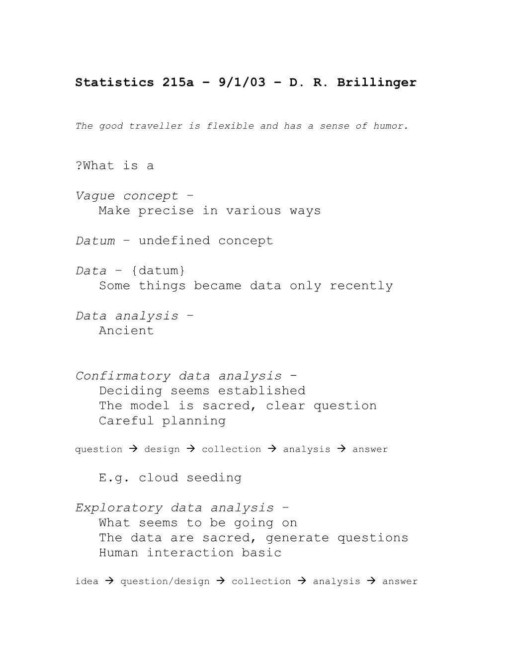 Statistics 215A – 9/1/03 – D. R. Brillinger ?What Is a Vague Concept – Make Precise in Various Ways Datum – Undefined Co