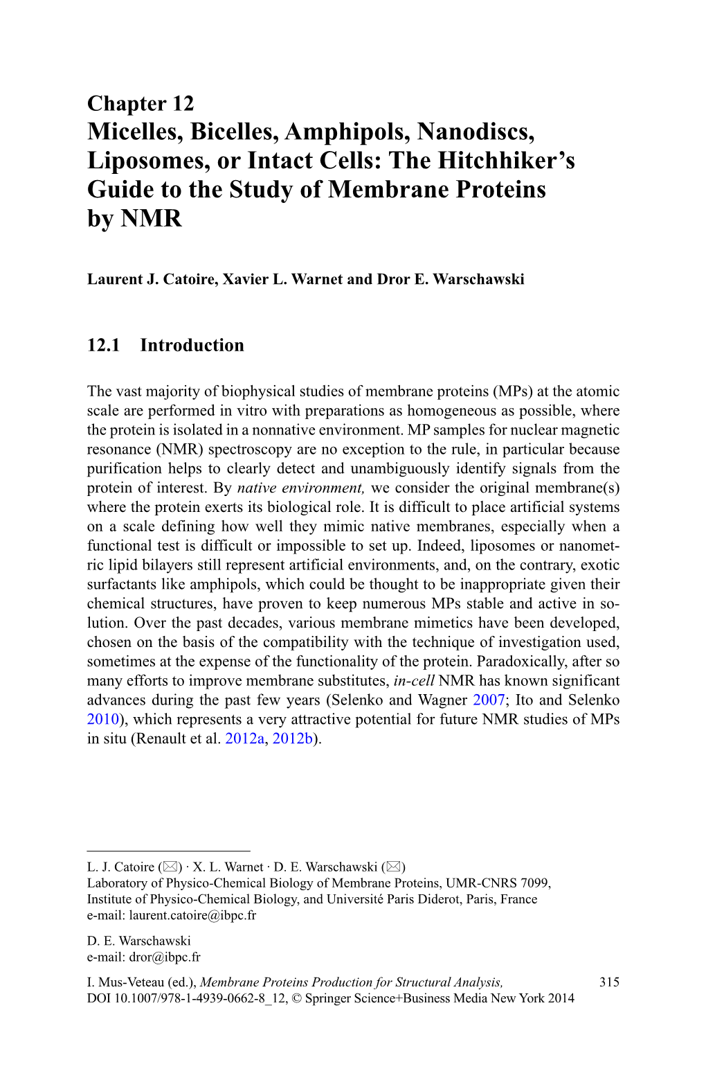 Micelles, Bicelles, Amphipols, Nanodiscs, Liposomes, Or Intact Cells: the Hitchhiker’S Guide to the Study of Membrane Proteins by NMR