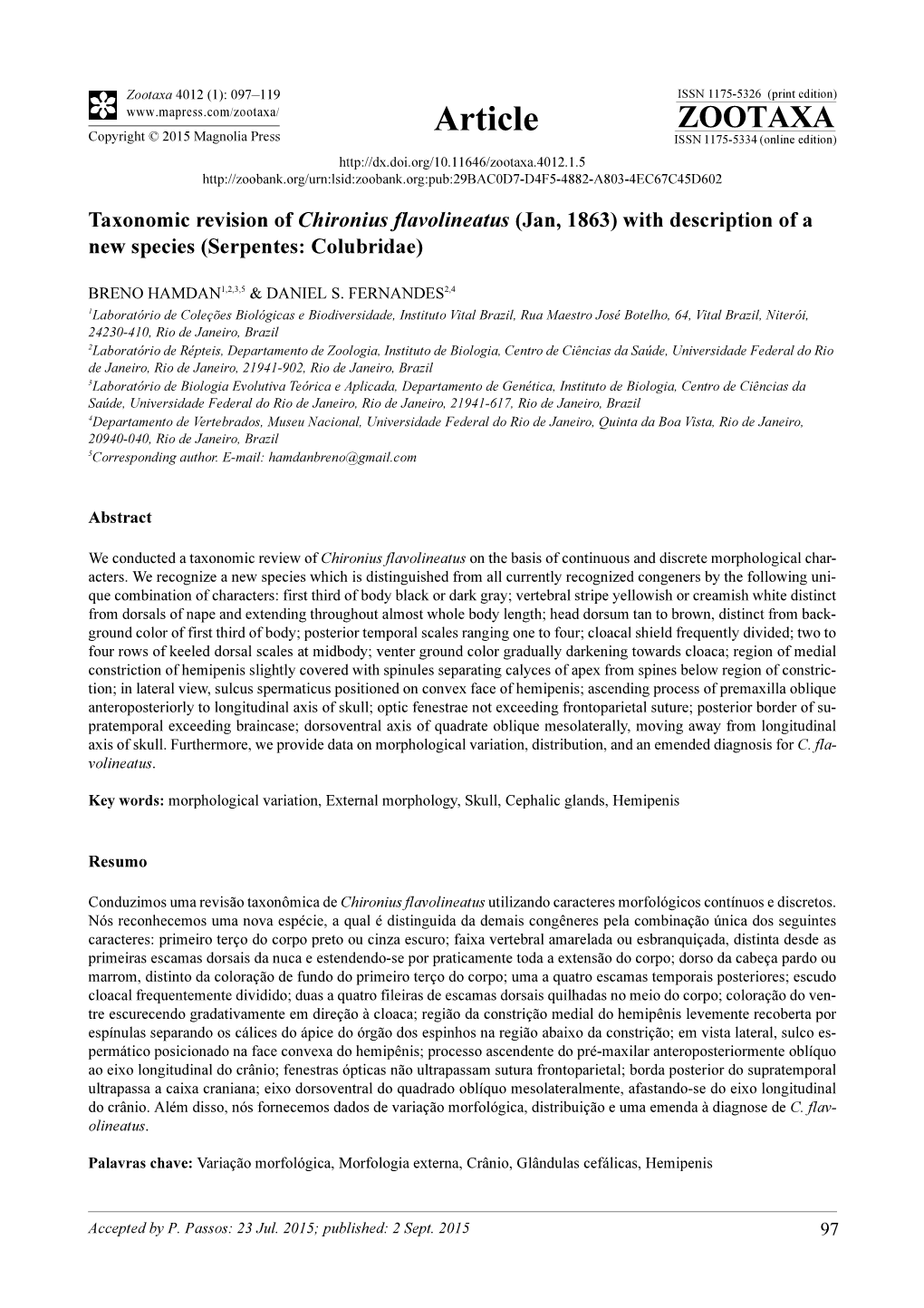 Taxonomic Revision of Chironius Flavolineatus (Jan, 1863) with Description of a New Species (Serpentes: Colubridae)