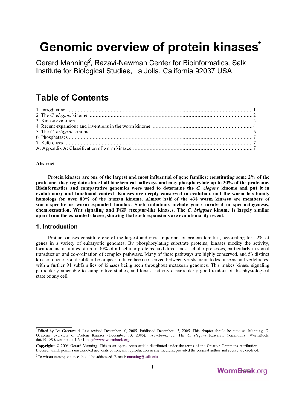 Genomic Overview of Protein Kinases* Gerard Manning§, Razavi-Newman Center for Bioinformatics, Salk Institute for Biological Studies, La Jolla, California 92037 USA