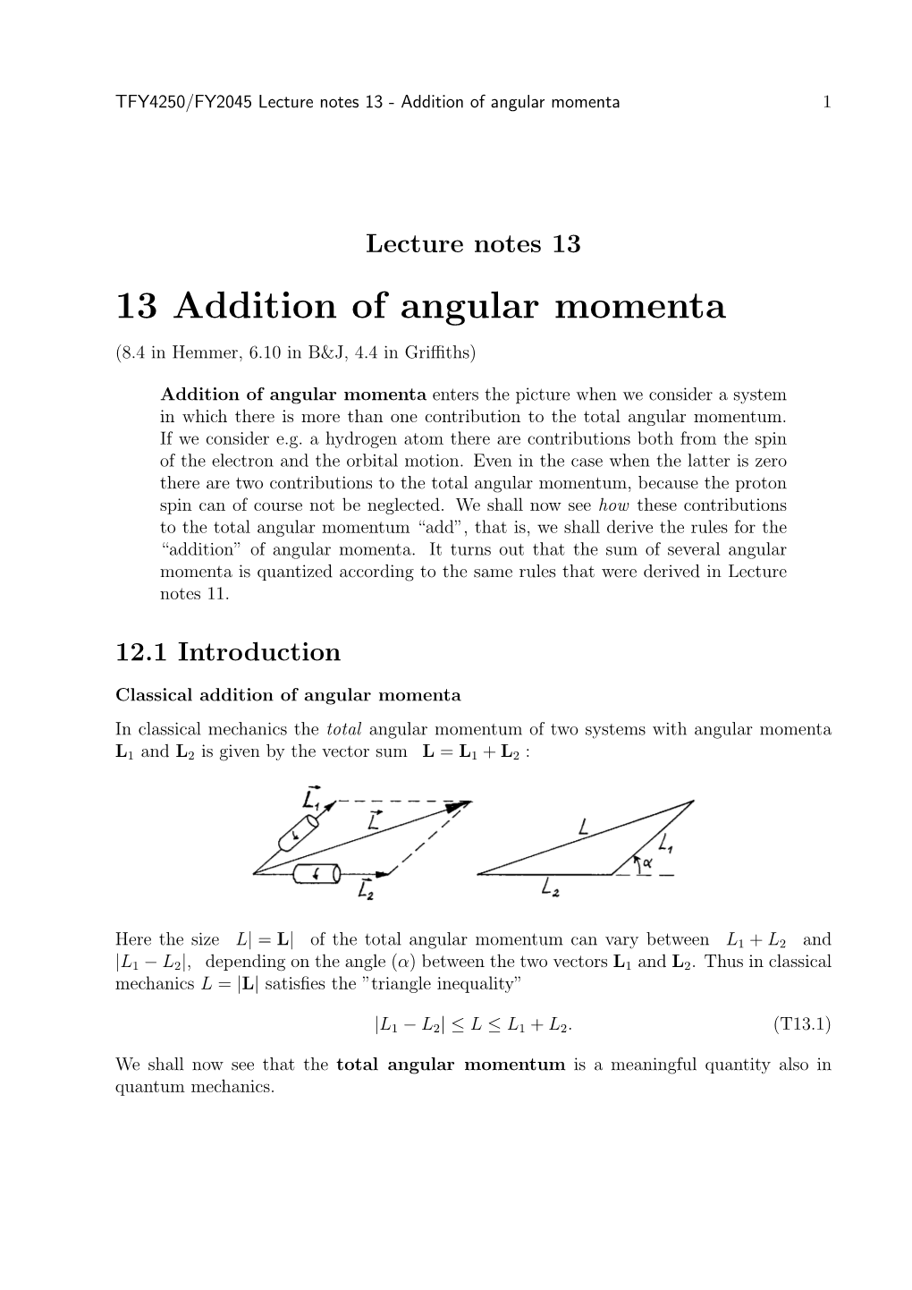 13 Addition of Angular Momenta (8.4 in Hemmer, 6.10 in B&J, 4.4 in Griﬃths)