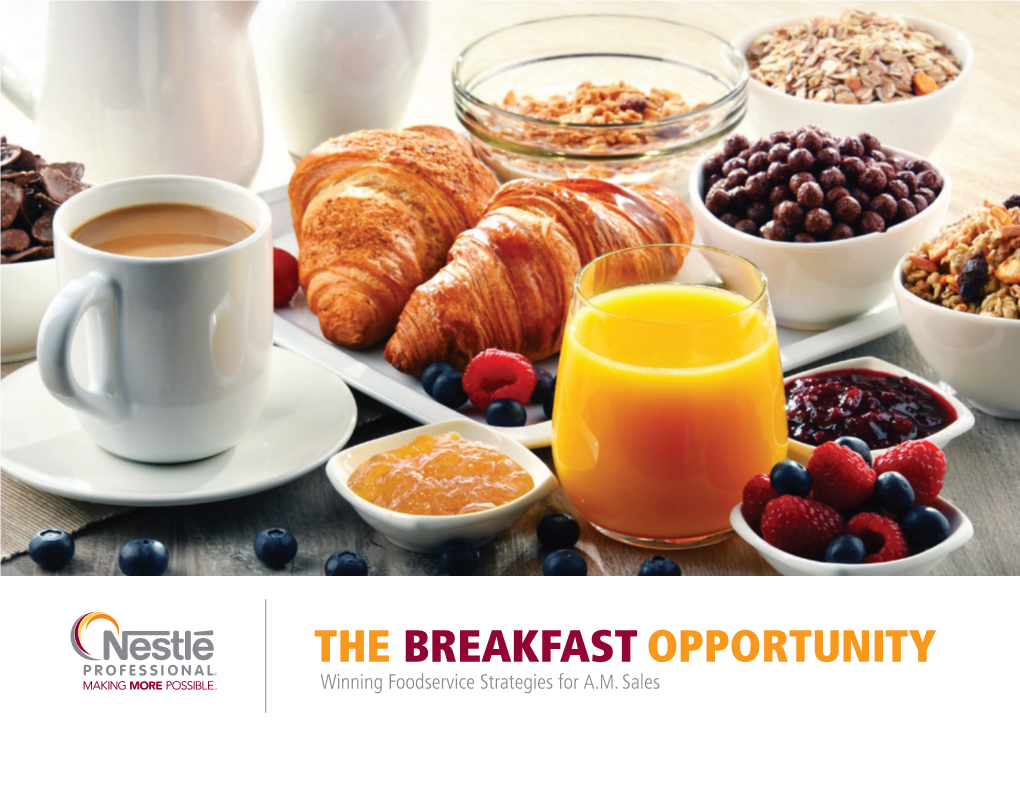 THE BREAKFAST OPPORTUNITY Winning Foodservice Strategies for A.M