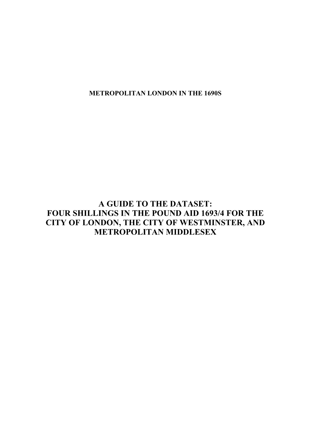 A Guide to the Dataset: Four Shillings in the Pound Aid 1693/4 for the City of London, the City of Westminster, and Metropolitan Middlesex