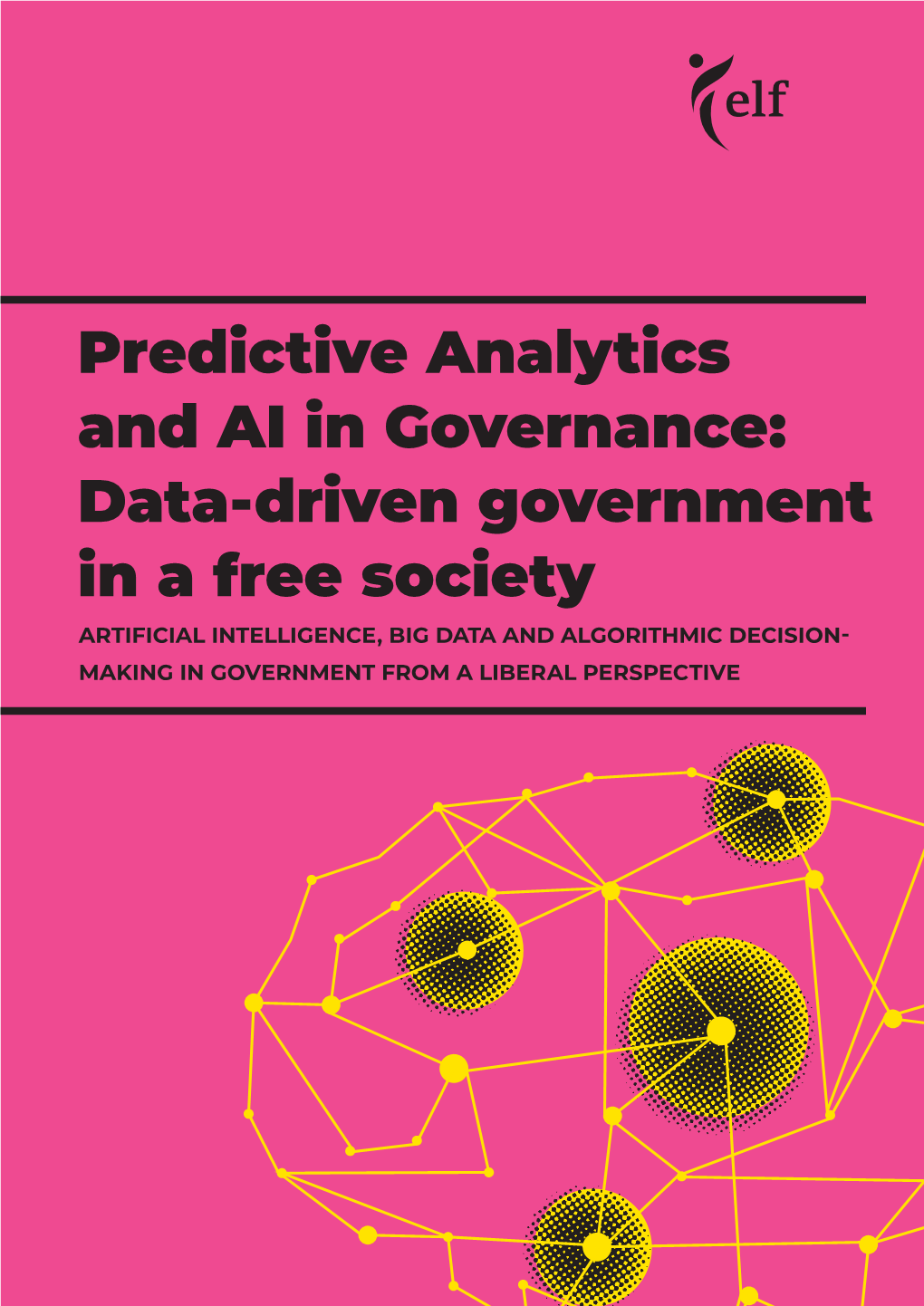 Predictive Analytics and Ai in Governance: Data-Driven Government in a Free Society 1