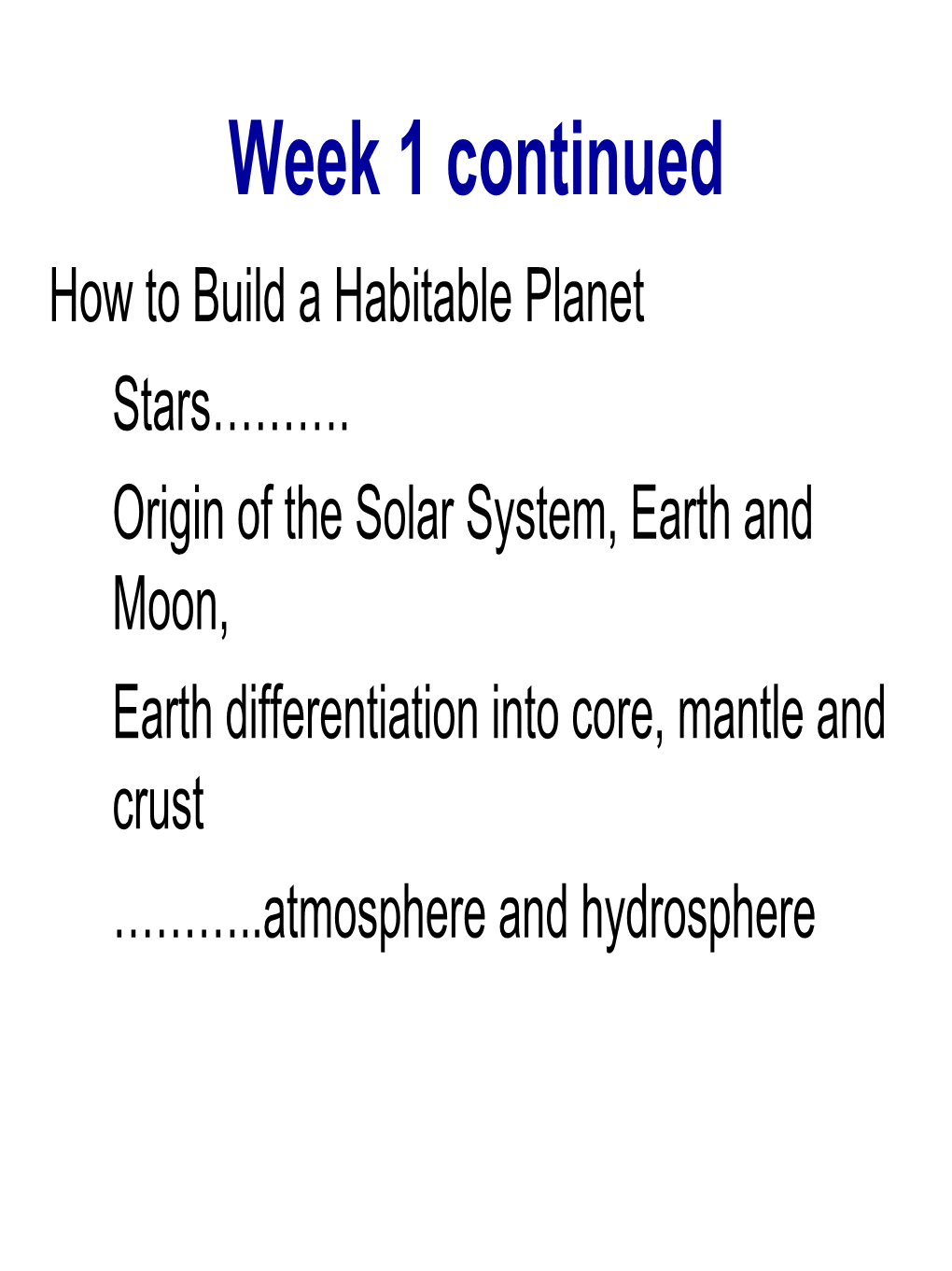 Week 1 Continued How to Build a Habitable Planet Stars………