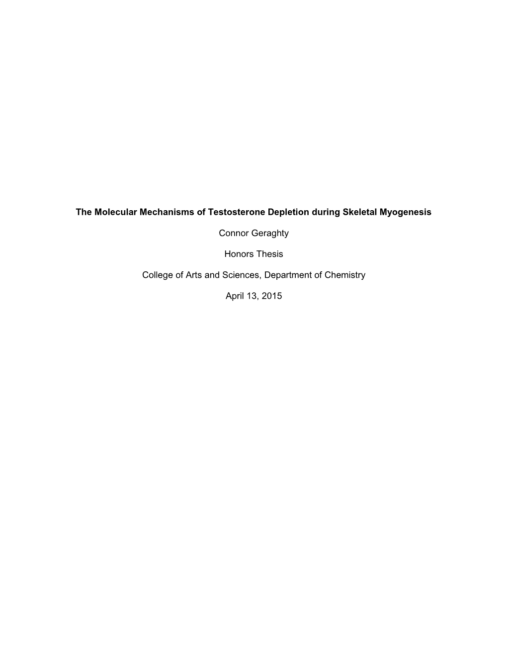 The Molecular Mechanisms of Testosterone Depletion During Skeletal Myogenesis Connor Geraghty Honors Thesis College of Arts