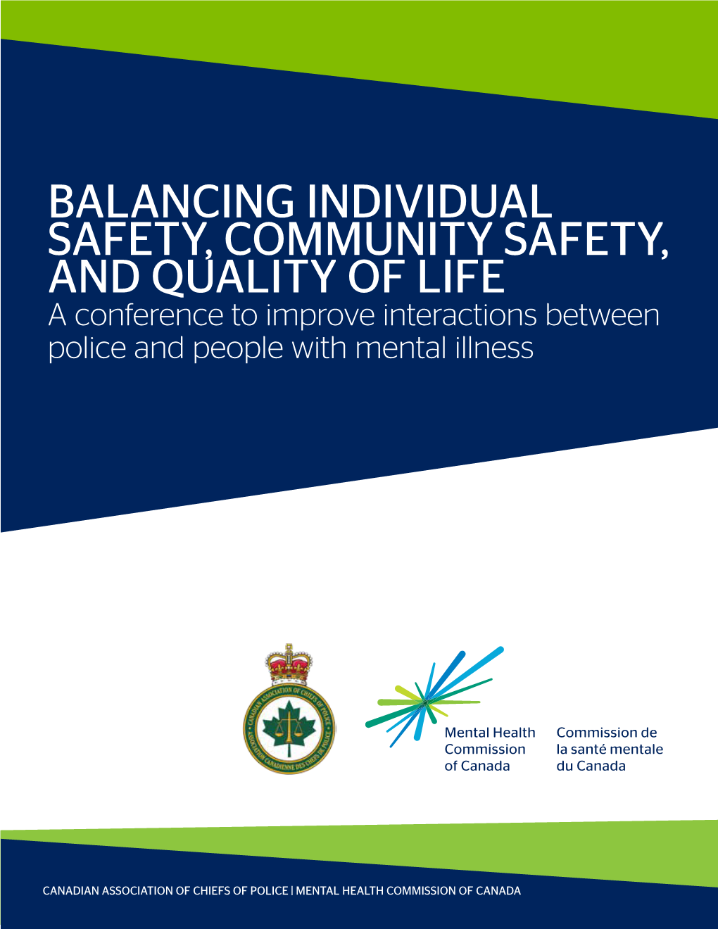 BALANCING INDIVIDUAL SAFETY, COMMUNITY SAFETY, and QUALITY of LIFE a Conference to Improve Interactions Between Police and People with Mental Illness