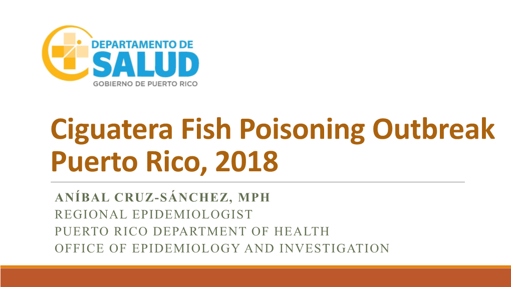 Ciguatera Fish Poisoning Outbreak Puerto Rico, 2018