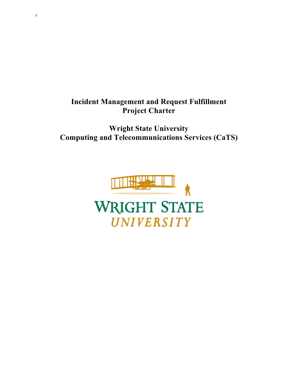 Incident Management and Request Fulfillment Project Charter Wright State University Computing and Telecommunications Services (