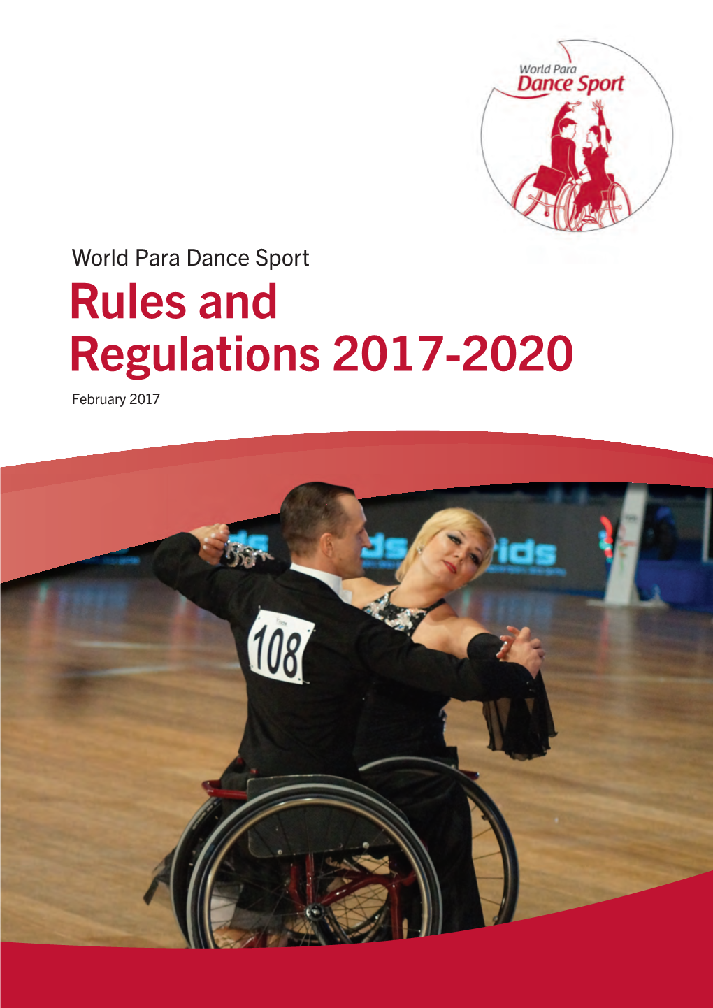 World Para Dance Sport Rules and Regulations 2017-2020 February 2017 O Cial World Para Dance Sport Supplier