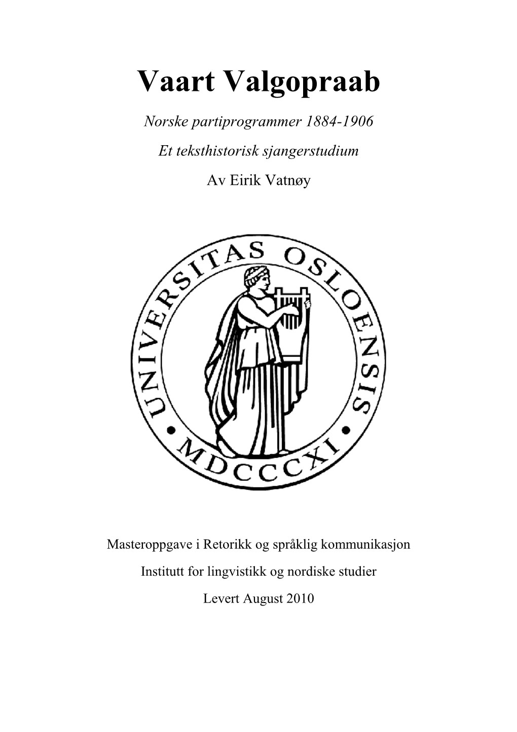 Norske Partiprogrammer 1884-1906 Et Teksthistorisk Sjangerstudium Av Eirik Vatnøy