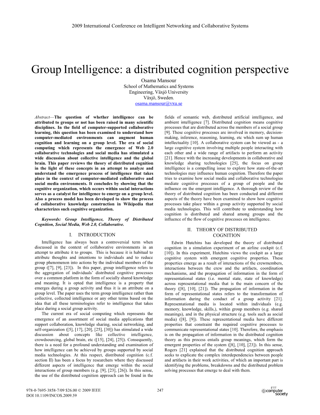 Group Intelligence: a Distributed Cognition Perspective Osama Mansour School of Mathematics and Systems Engineering, Växjö University Växjö, Sweden