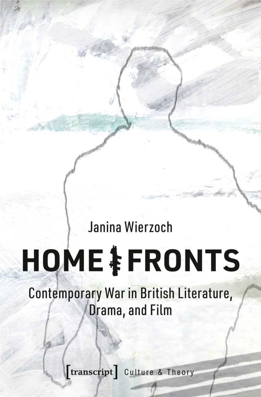 Home/Fronts Contemporary War in British Literature, Drama, and Film
