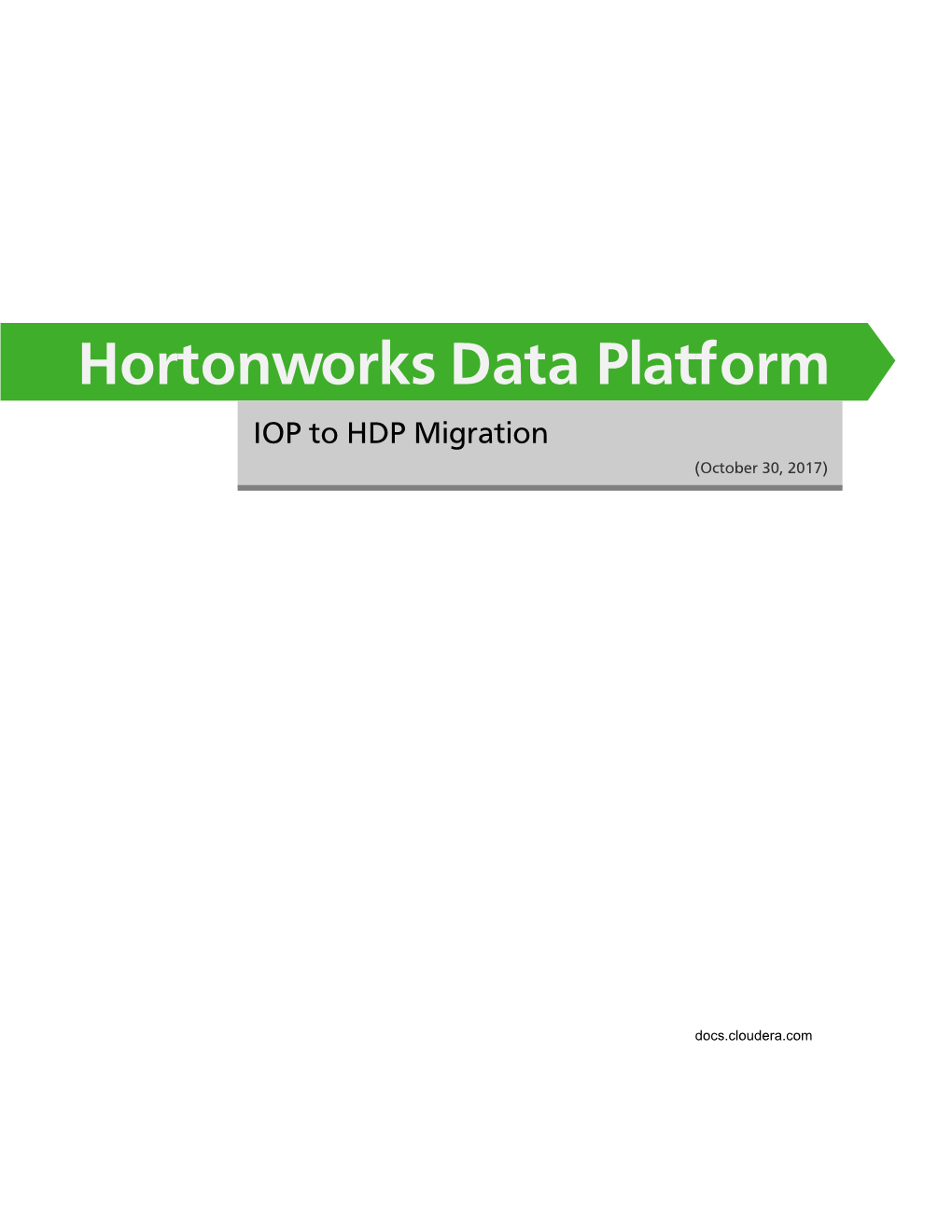 Hortonworks Data Platform IOP to HDP Migration (October 30, 2017)
