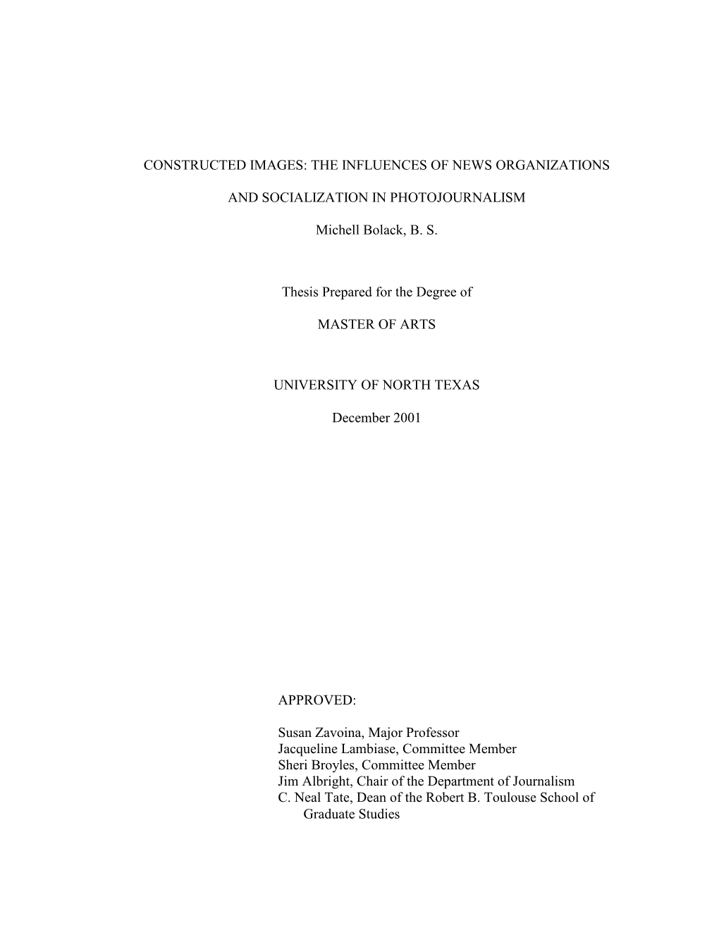 The Influences of News Organizations and Socialization in Photojournalism. Master of Arts (Journalism), December 2001, 58 Pp., References, 32 Titles