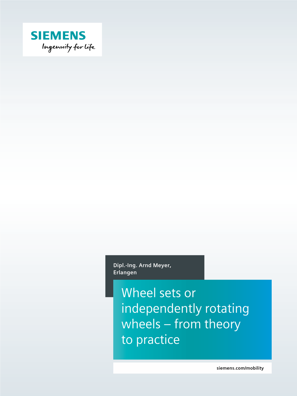 Wheel Sets Or Independently Rotating Wheels – from Theory to Practice