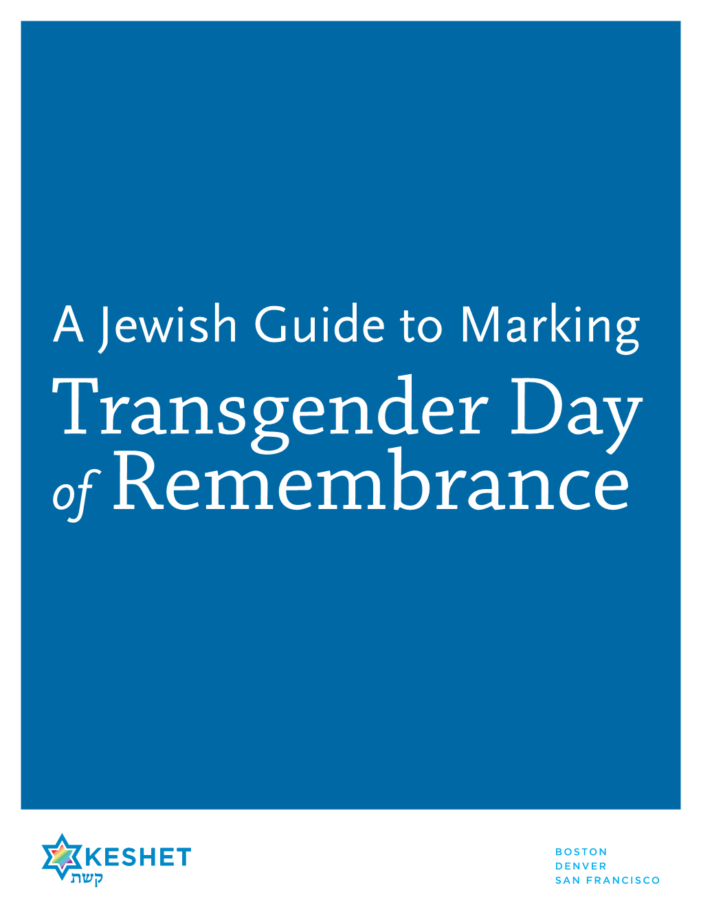 A Jewish Guide to Marking Transgender Day a Jewish Guide of Remembranceto Marking Transgender Day of Remembrance