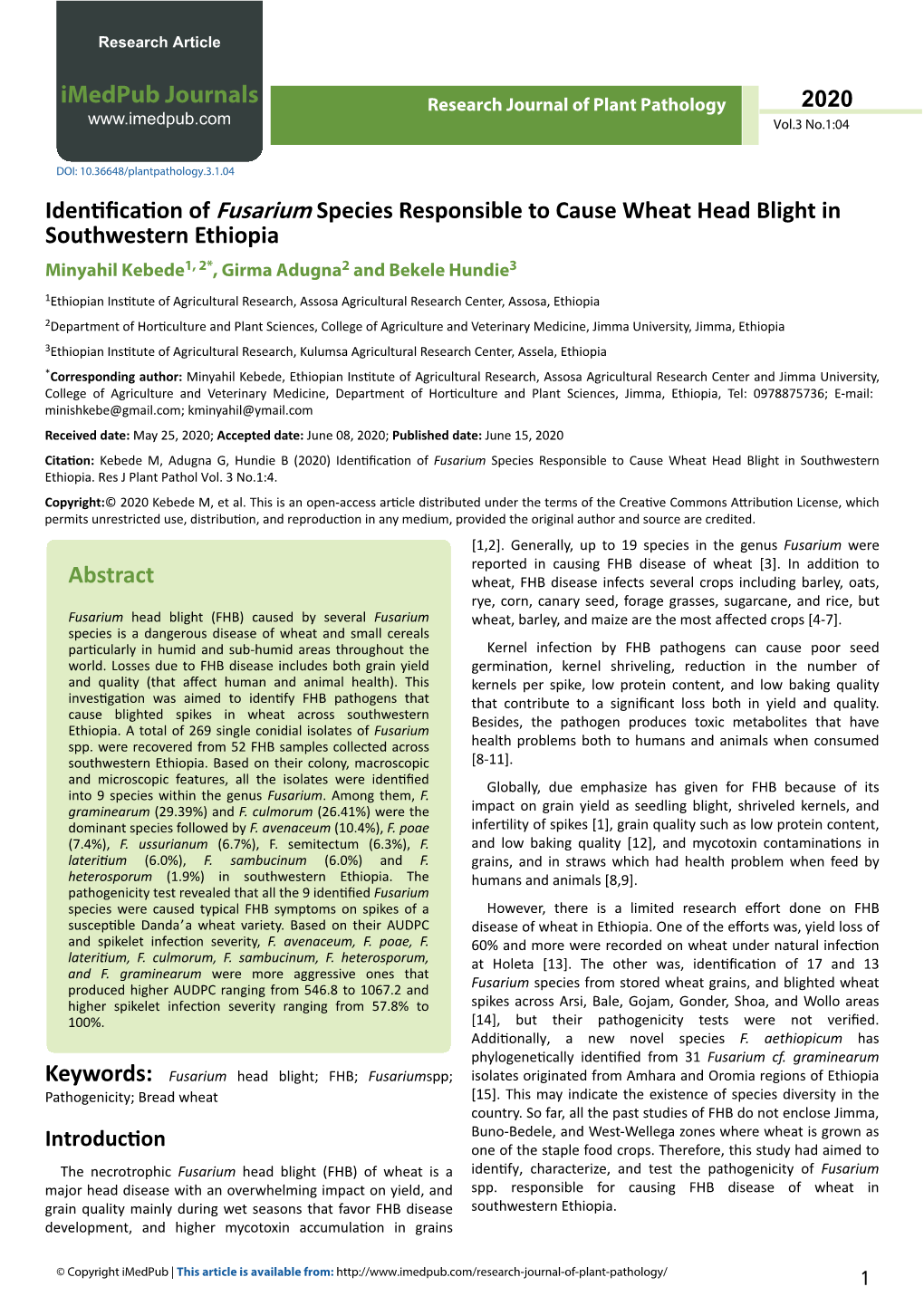 Identification of Fusarium Species Responsible to Cause Wheat Head Blight in Southwestern Ethiopia Minyahil Kebede1, 2*, Girma Adugna2 and Bekele Hundie3