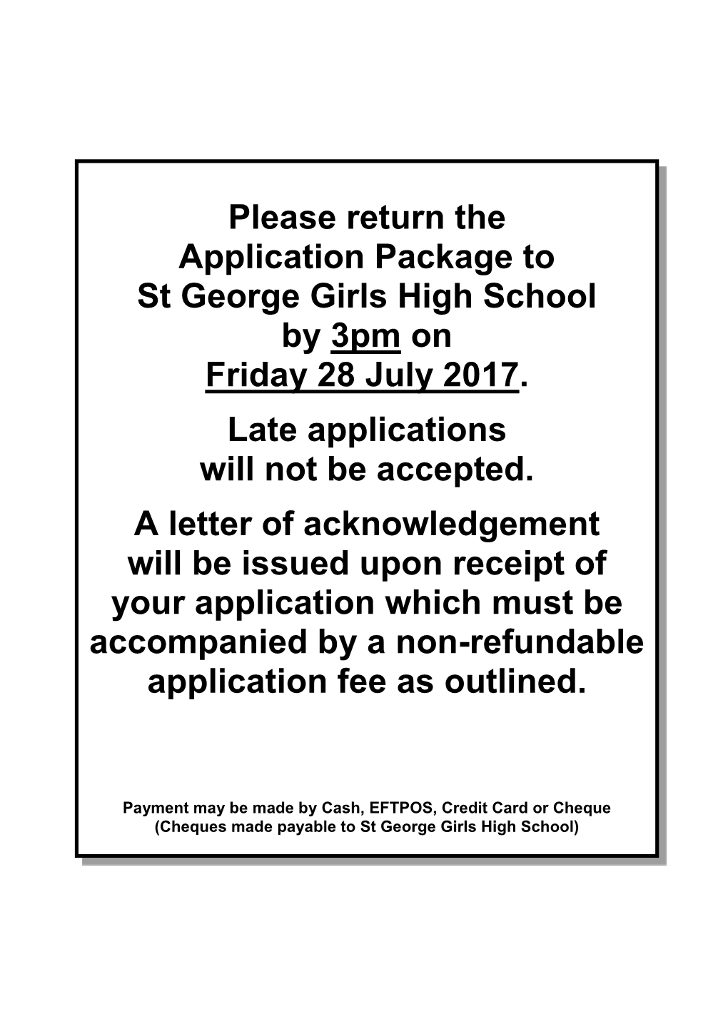 Please Return the Application Package to St George Girls High School by 3Pm on Friday 28 July 2017