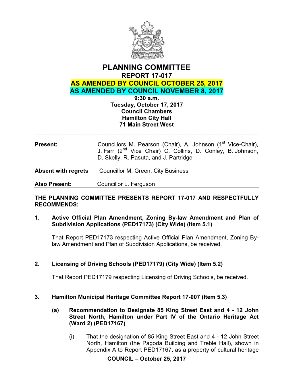 PLANNING COMMITTEE REPORT 17-017 AS AMENDED by COUNCIL OCTOBER 25, 2017 AS AMENDED by COUNCIL NOVEMBER 8, 2017 9:30 A.M